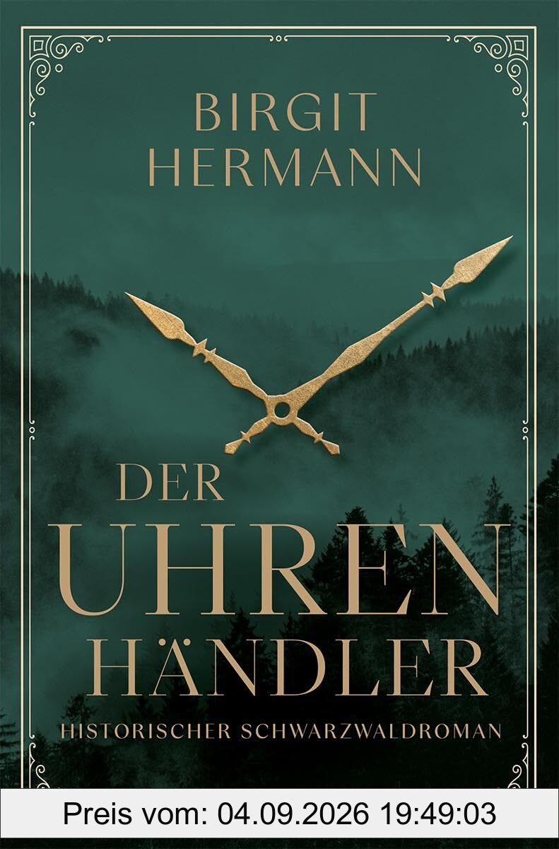 Der Uhrenhändler: Historischer Schwarzwaldroman (Historischer Roman)