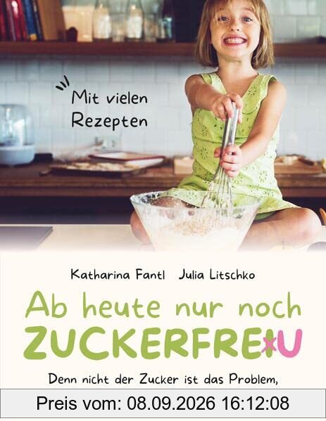 Ab heute nur noch zuckerfreu: Denn nicht der Zucker ist das Problem, sondern unser Umgang mit ihm