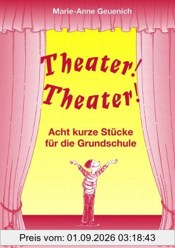 Theater! Theater!: Acht kurze Stücke für die Grundschule