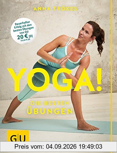 Yoga! Die besten Übungen (GU Einzeltitel Gesundheit/Fitness/Alternativheilkunde)