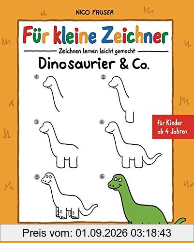 Für kleine Zeichner - Dinosaurier & Co.: Zeichnen lernen leicht gemacht für Kinder ab 4 Jahren
