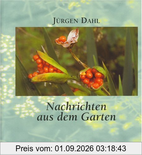 Nachrichten aus dem Garten: Zusammen mit "Neue Nachrichten aus dem Garten" und "Zeit im Garten": Zusammen mit Neue Nachrichten aus dem Garten und Zeit im Garten