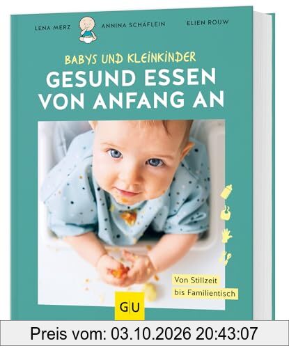 Gesund essen von Anfang an: Von Stillzeit bis Familientisch (GU Familienküche)