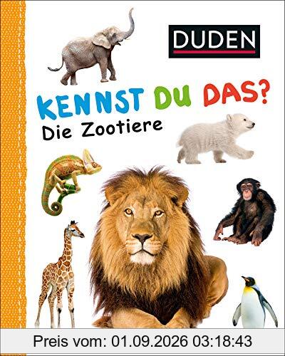 Kennst du das? Die Zootiere: Kennst du Zootiere (DUDEN Pappbilderbücher Kennst Du das?)