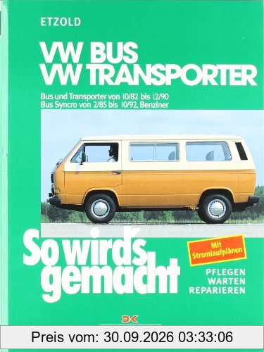VW Bus und Transporter von 10/82 bis 12/90: VW Bus Syncro von 2/85 bis 10/92, So wird's gemacht - Band 38