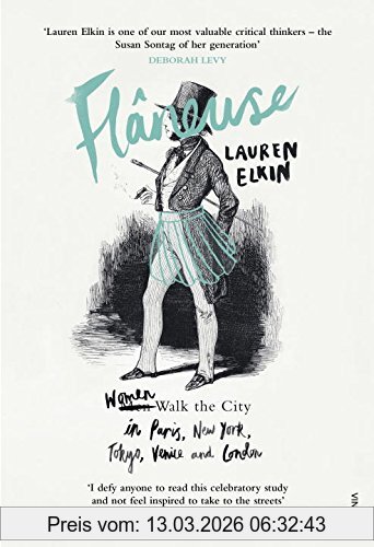 Lauren Elkin Flaneuse, Women Walk The City In Paris, New York, Tokyo, Venice And London
