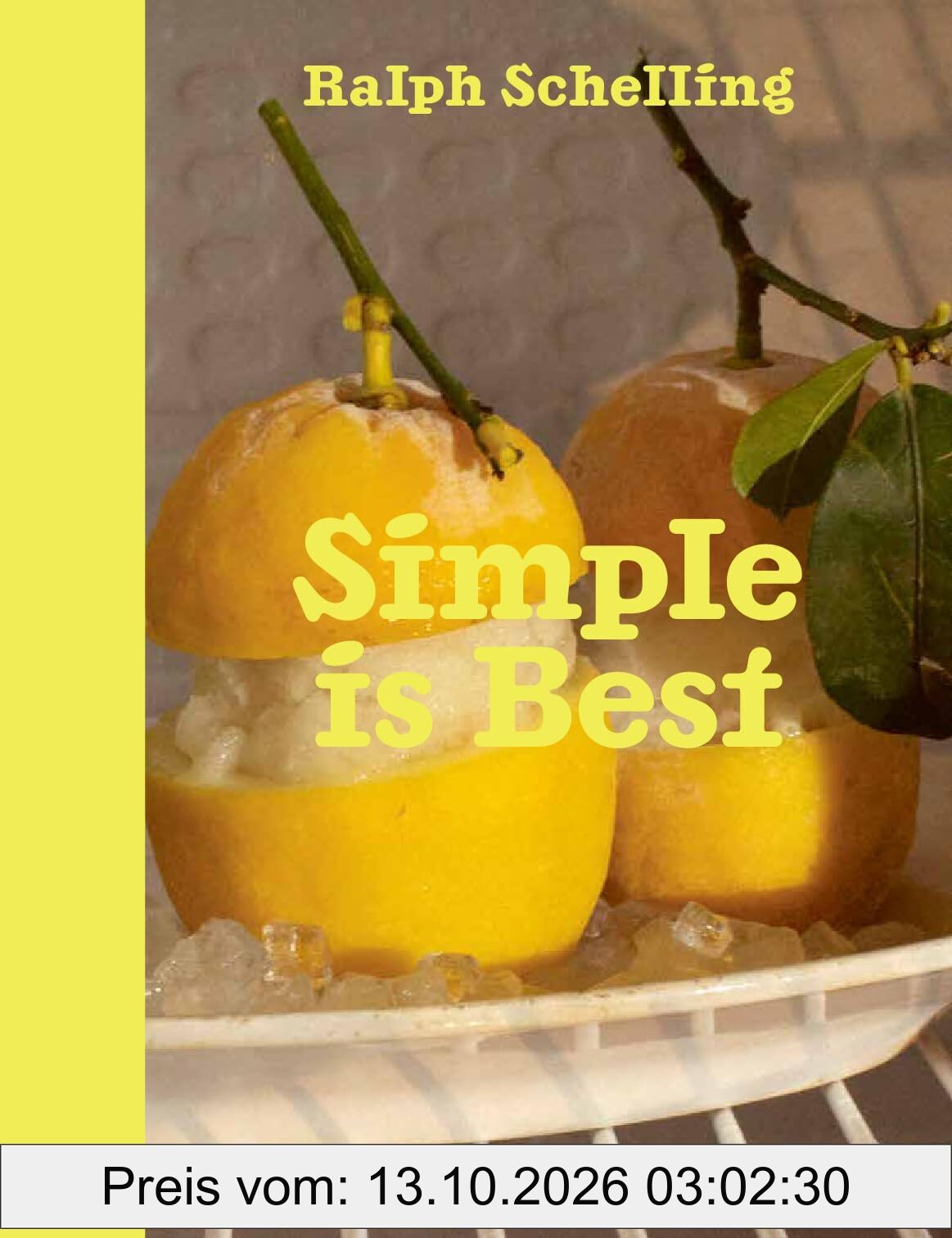 Simple is Best: Einfach aussergewöhnliche Rezepte