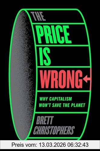 Brett Christophers The Price Is Wrong, Why Capitalism Won't Save The Planet