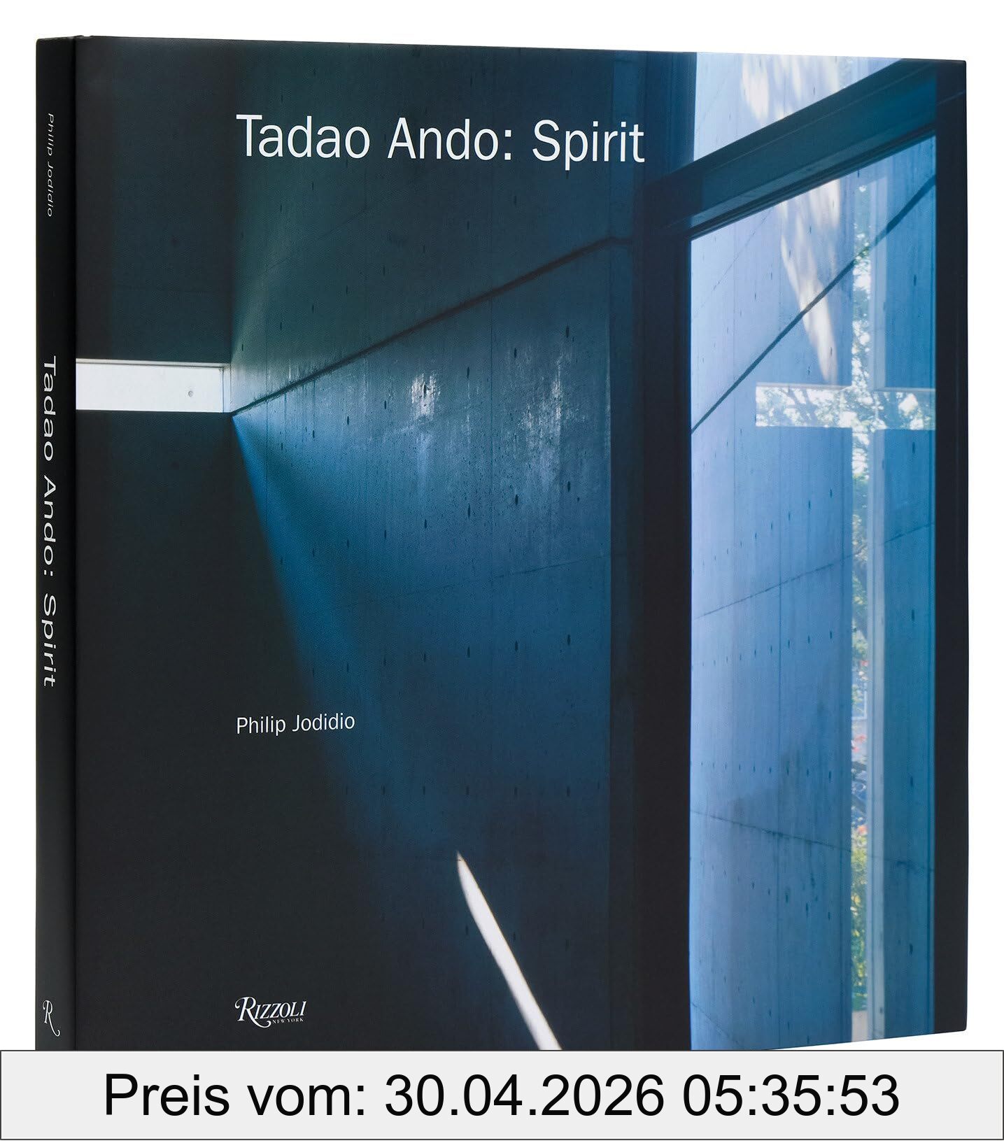 Philip Jodidio Tadao Ando, Spirit, Places For Meditation And Worship