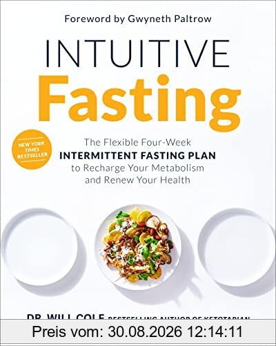 Intuitive Fasting: The Flexible Four-Week Intermittent Fasting Plan to Recharge Your Metabolism and Renew Your Health (Goop Press)