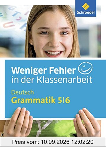 Weniger Fehler in der Klassenarbeit: Deutsch Grammatik 5 / 6