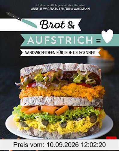 Brot & Aufstrich: Sandwich-Ideen für jede Gelegenheit