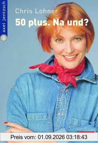 50 plus. - Na und?