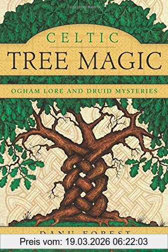 Danu Forest Celtic Tree Magic, Ogham Lore And Druid Mysteries