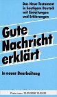Bibelausgaben, Die Gute Nachricht erklärt NT (Nr.2532). Das Neue Testament in heutigem Deutsch mit Einleitungen und Erklärungen