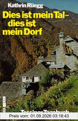 Dies ist mein Tal, dies ist mein Dorf
