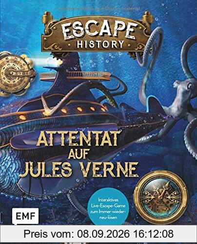 Escape History – Attentat auf Jules Verne: Interaktives Live-Escape-Game zum Immer-wieder-neu-lösen: Mit verschlüsselten Codes, verborgenen Hinweisen und geheimen Botschaften