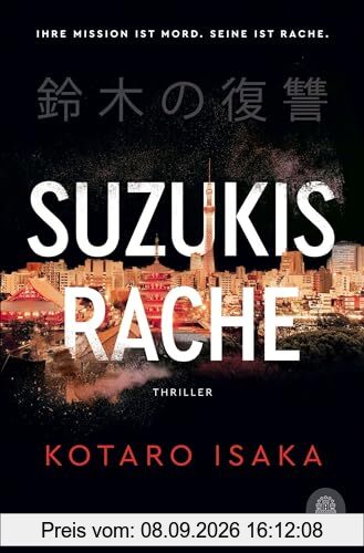 Suzukis Rache: Thriller | vom Autor des Bestsellers und Filmhits »Bullet Train«!