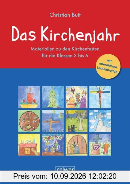 Das Kirchenjahr: Materialien zu den Kirchenfesten für die Klassen 3 bis 6