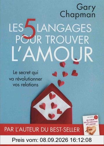 Les 5 langages pour trouver l'amour : le secret qui va révolutionner vos relations