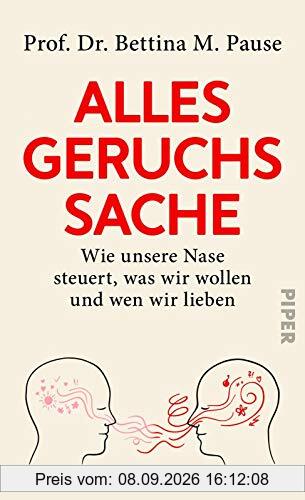 Alles Geruchssache: Wie unsere Nase steuert, was wir wollen und wen wir lieben