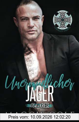 Unermüdlicher Jäger: Dunkle Mafia Romanze (Mafiakriege, Buch 10)