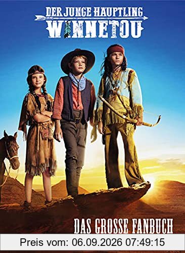 Der junge Häuptling Winnetou: Das große Fanbuch