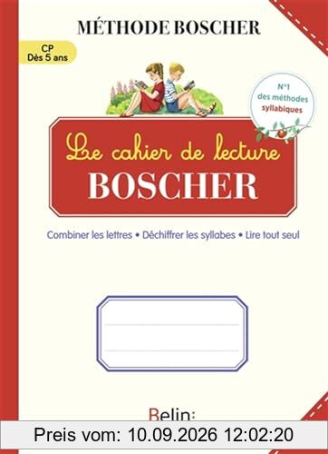 Le cahier de lecture Boscher : combiner les lettres, déchiffrer les syllabes, lire tout seul : CP, dès 5 ans