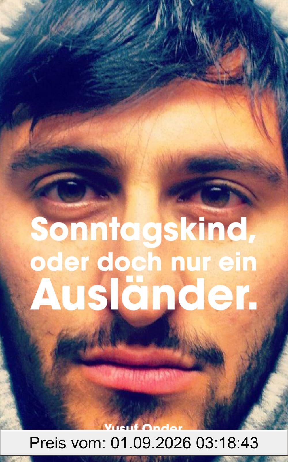 Sonntagskind, oder doch nur ein Ausländer.