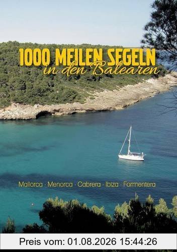 Walter Vollstädt 1000 Meilen Segeln In Den Balearen, Mallora-Menorca-Cabrera-Ibiza-Formentera