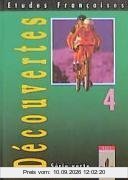 Etudes Françaises - Découvertes 4: Etudes Francaises, Decouvertes, Serie verte, Bd.4, Schülerbuch: Für den schulischen Französischunterricht. ... Saarland, Sachsen-Anhalt, Schleswig-Holstein