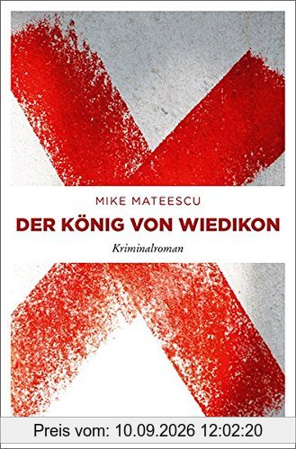 Der König von Wiedikon: Kriminalroman (Enitta Carigiet)