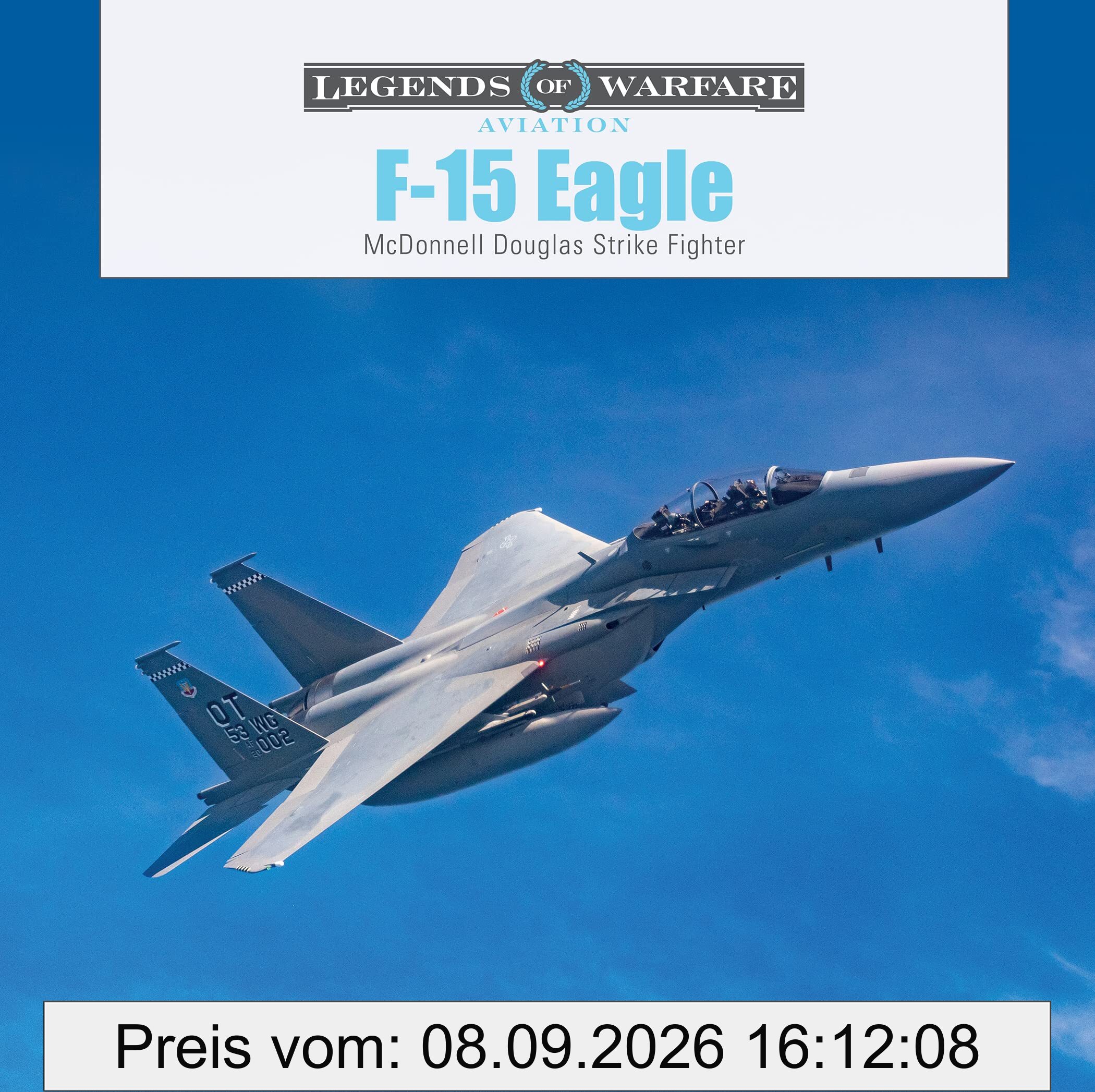 F-15 Eagle: McDonnell Douglas Strike Fighter (Legends of Warfare: Aviation)