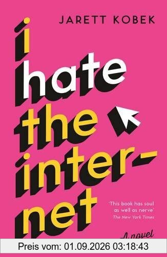 I Hate the Internet: A Novel