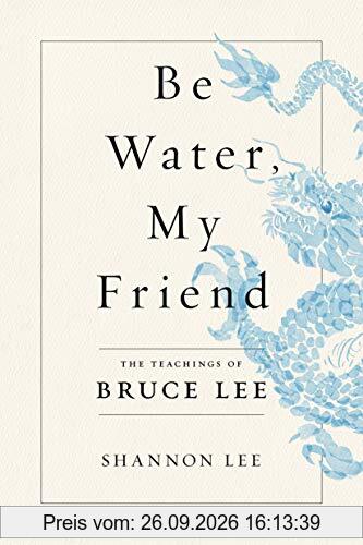 Shannon Lee Be Water, My Friend, The Teachings Of Bruce Lee