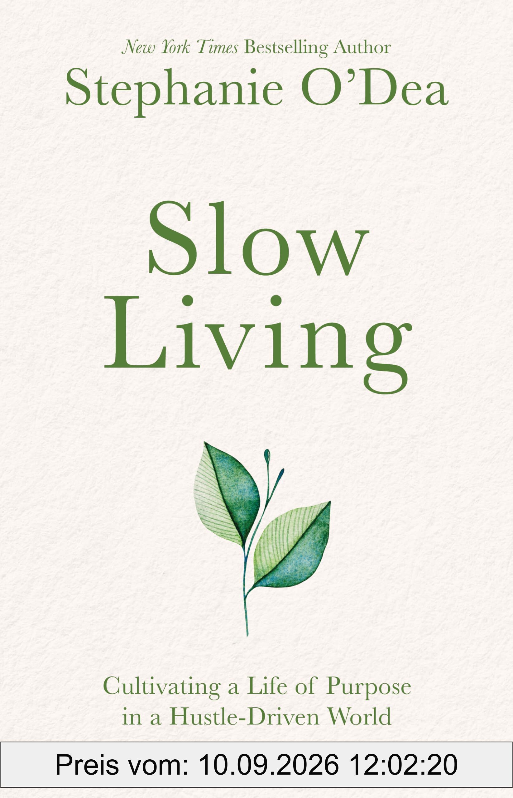 Slow Living: Cultivating a Life of Purpose in a Hustle-Driven World