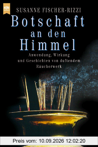 Botschaft an den Himmel. Anwendung, Wirkung und Geschichten von duftendem Räuchewerk.