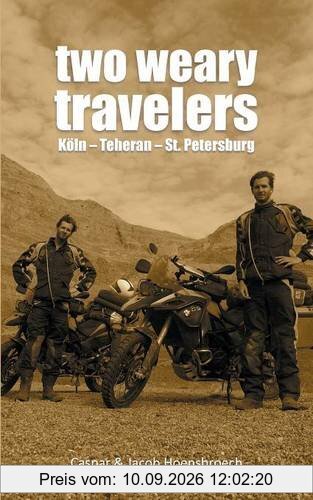 Two Weary Travelers: Köln - Teheran - St. Petersburg