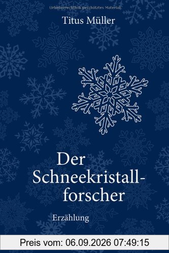 Der Schneekristallforscher: Erzählung