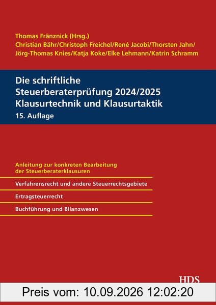Die schriftliche Steuerberaterprüfung 2024/2025 Klausurtechnik und Klausurtaktik