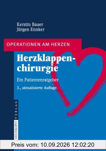 Herzklappenchirurgie: Ein Patientenratgeber (Operationen am Herzen)