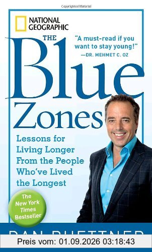 The Blue Zones: Lessons for Living Longer From the People Who've Lived the Longest