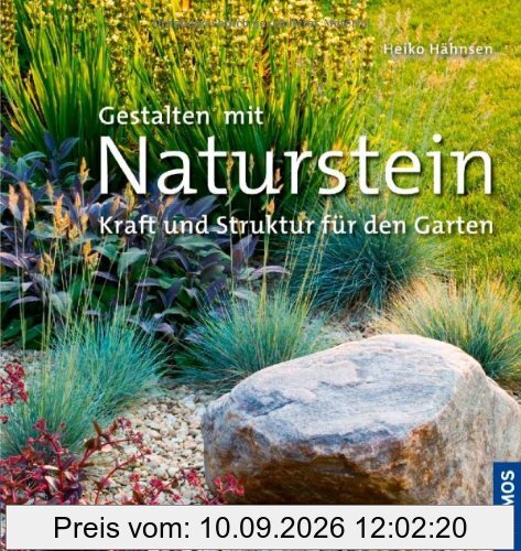 Gestalten mit Naturstein: Kraft und Struktur für den Garten: Kraft und Natur für den Garten