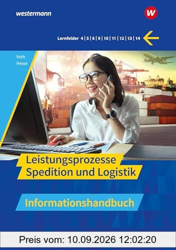 Spedition und Logistik: Leistungsprozesse Informationshandbuch (Spedition und Logistik: Informationshandbücher und Lernsituationen)