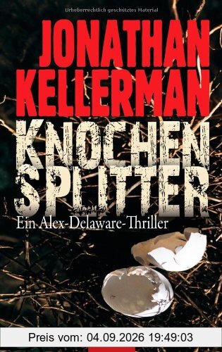 Knochensplitter: Ein Alex-Delaware-Roman 23
