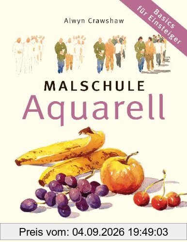 Malschule Aquarell: Basics für Einsteiger