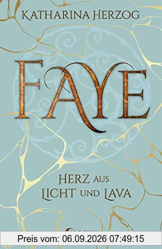Faye - Herz aus Licht und Lava