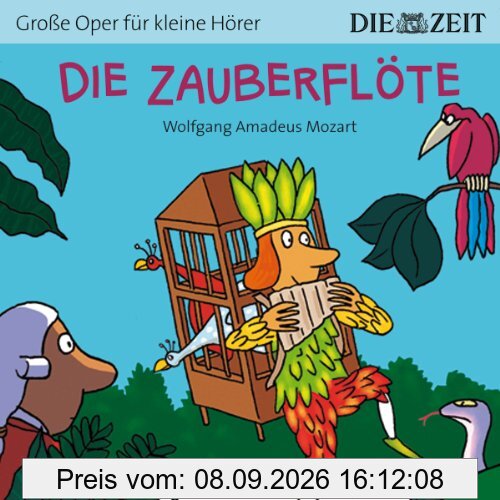 Die Zauberflöte Die ZEIT-Edition: Hörspiel mit Opernmusik - Große Oper für kleine Hörer