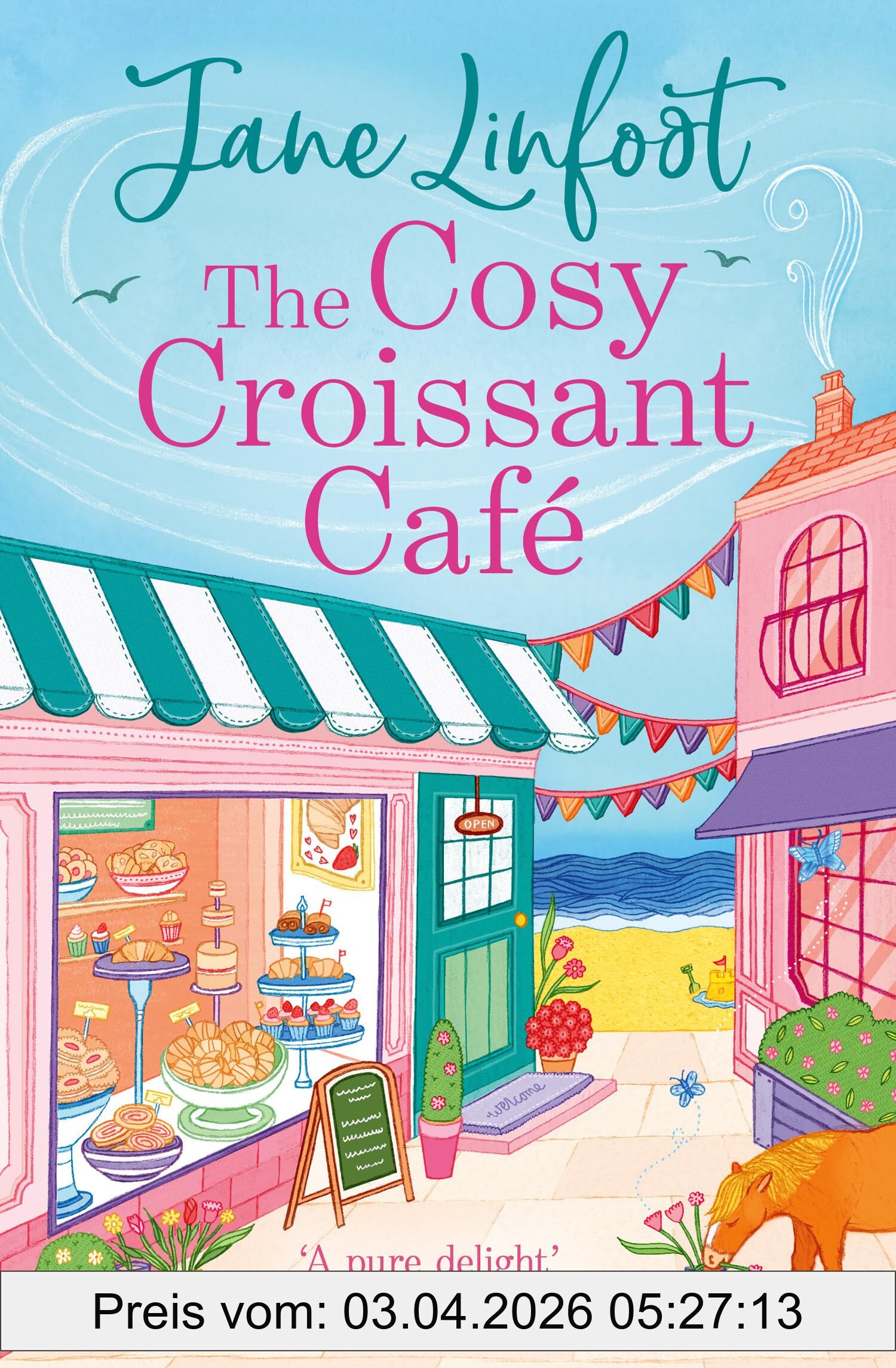 Jane Linfoot The Cosy Croissant Café, A Brand-new Must-read Cosy Rom-com For Fans Of Small-town Romance, Enemies To Lovers, And Deliciously Sweet Love Stories In