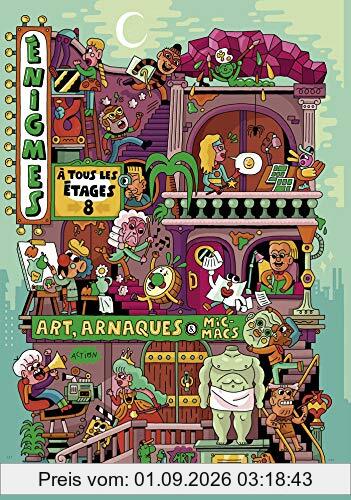 Enigmes à tous les étages. Vol. 8. Art, arnaques & micmacs
